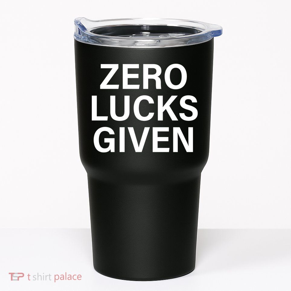 Zero Lucks Given Tumbler