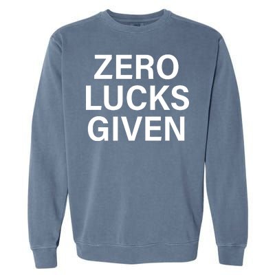 Zero Lucks Given Garment-Dyed Sweatshirt