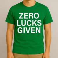 Zero Lucks Given T-Shirt
