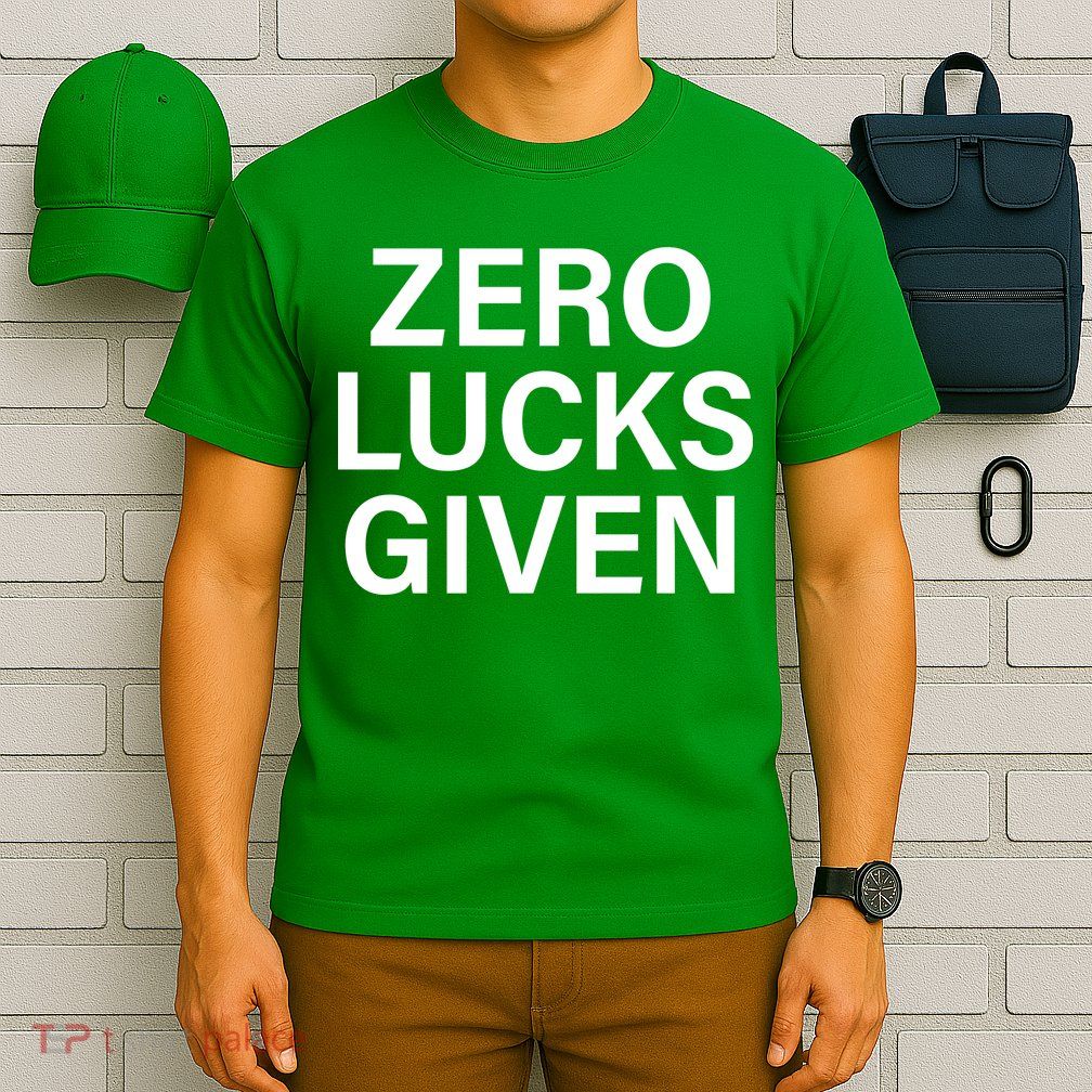 Zero Lucks Given T-Shirt