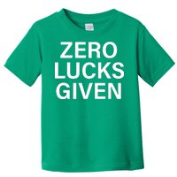 Zero Lucks Given Toddler T-Shirt