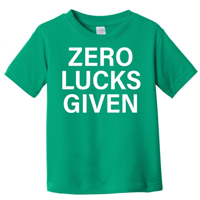 Zero Lucks Given Toddler T-Shirt