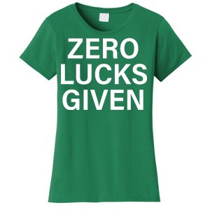 Zero Lucks Given Women's T-Shirt