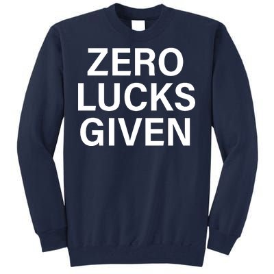 Zero Lucks Given Tall Sweatshirt