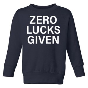 Zero Lucks Given Toddler Sweatshirt