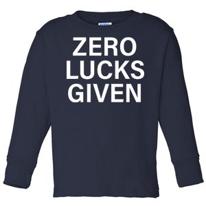 Zero Lucks Given Toddler Long Sleeve Shirt