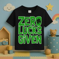 Zero Lucks Given St. Patrick's Day Toddler T-Shirt