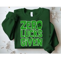 Zero Lucks Given St. Patrick's Day Sweatshirt