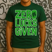 Zero Lucks Given St. Patrick's Day T-Shirt