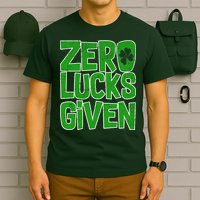 Zero Lucks Given St. Patrick's Day T-Shirt