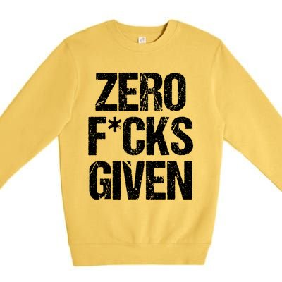 Zero Fucks Given Gift Premium Crewneck Sweatshirt