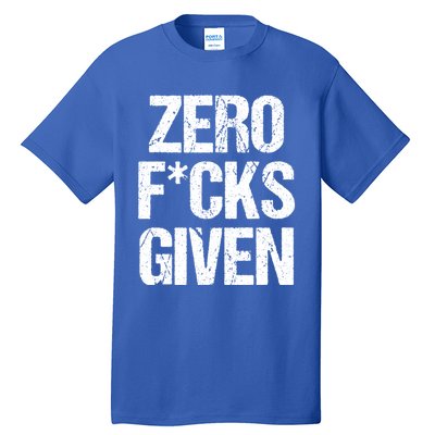 Zero Fucks Given Gift Tall T-Shirt