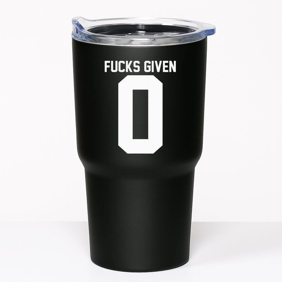 Zero Fucks Given Tumbler