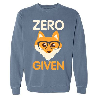 Zero Fox Given Funny Foxes Glasses Don't Care No Fox Given Garment-Dyed Sweatshirt