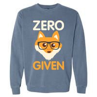 Zero Fox Given Funny Foxes Glasses Don't Care No Fox Given Garment-Dyed Sweatshirt