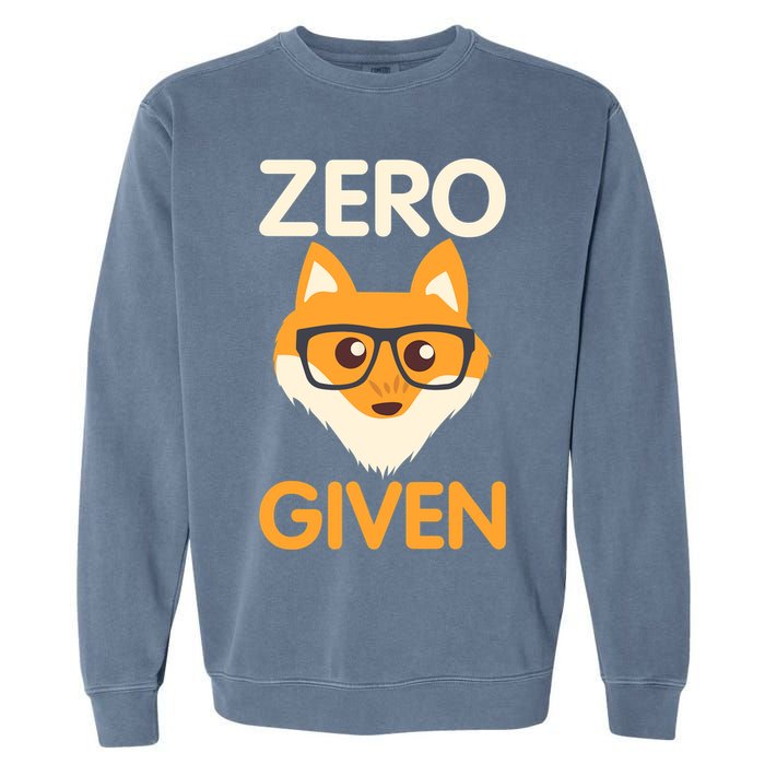 Zero Fox Given Funny Foxes Glasses Don't Care No Fox Given Garment-Dyed Sweatshirt