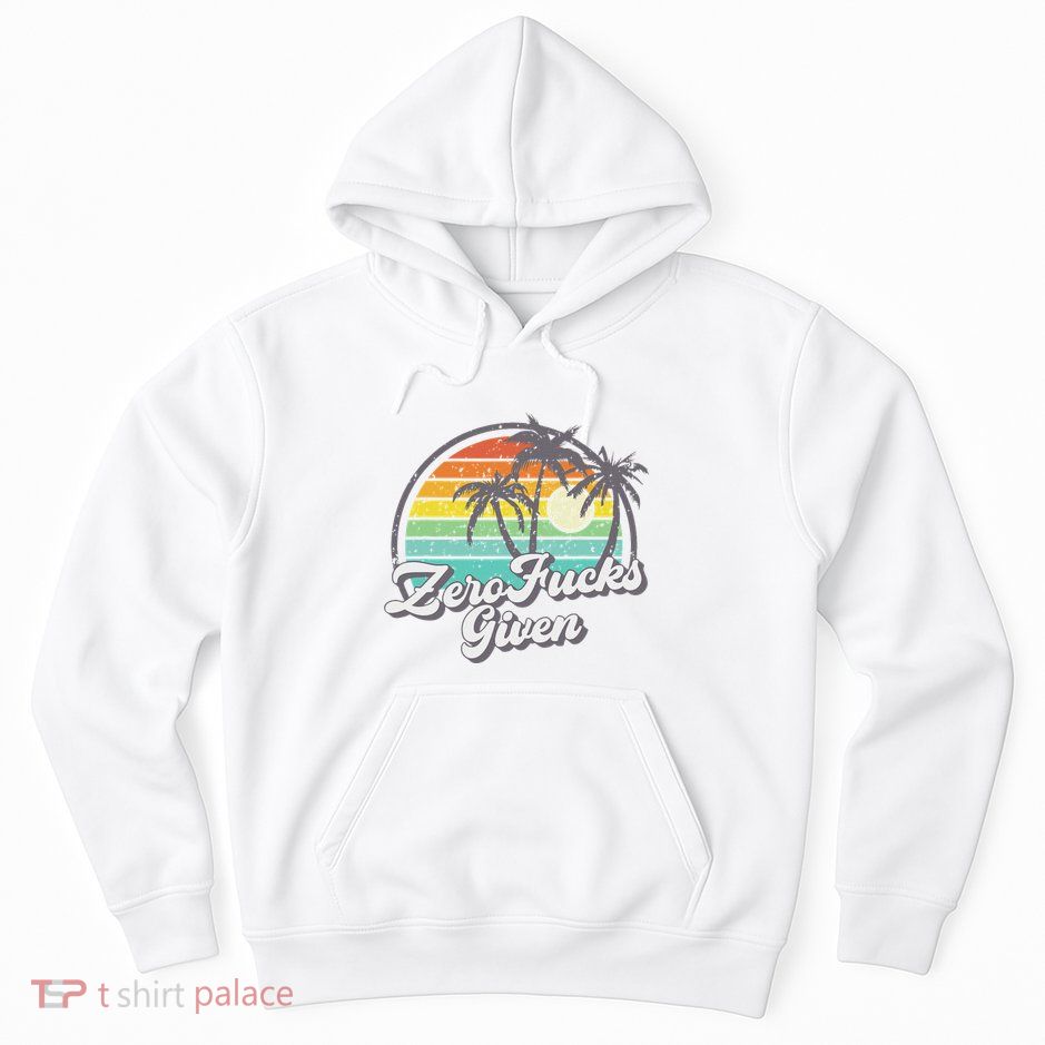Zero Fucks Given Hoodie