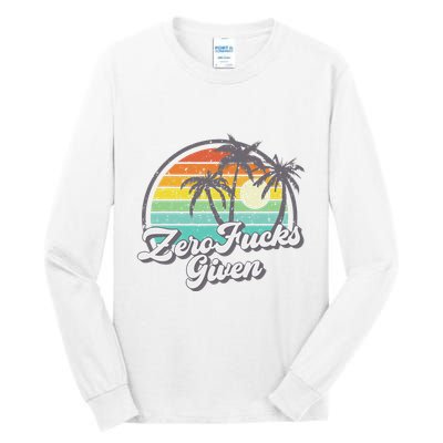 Zero Fucks Given Tall Long Sleeve T-Shirt