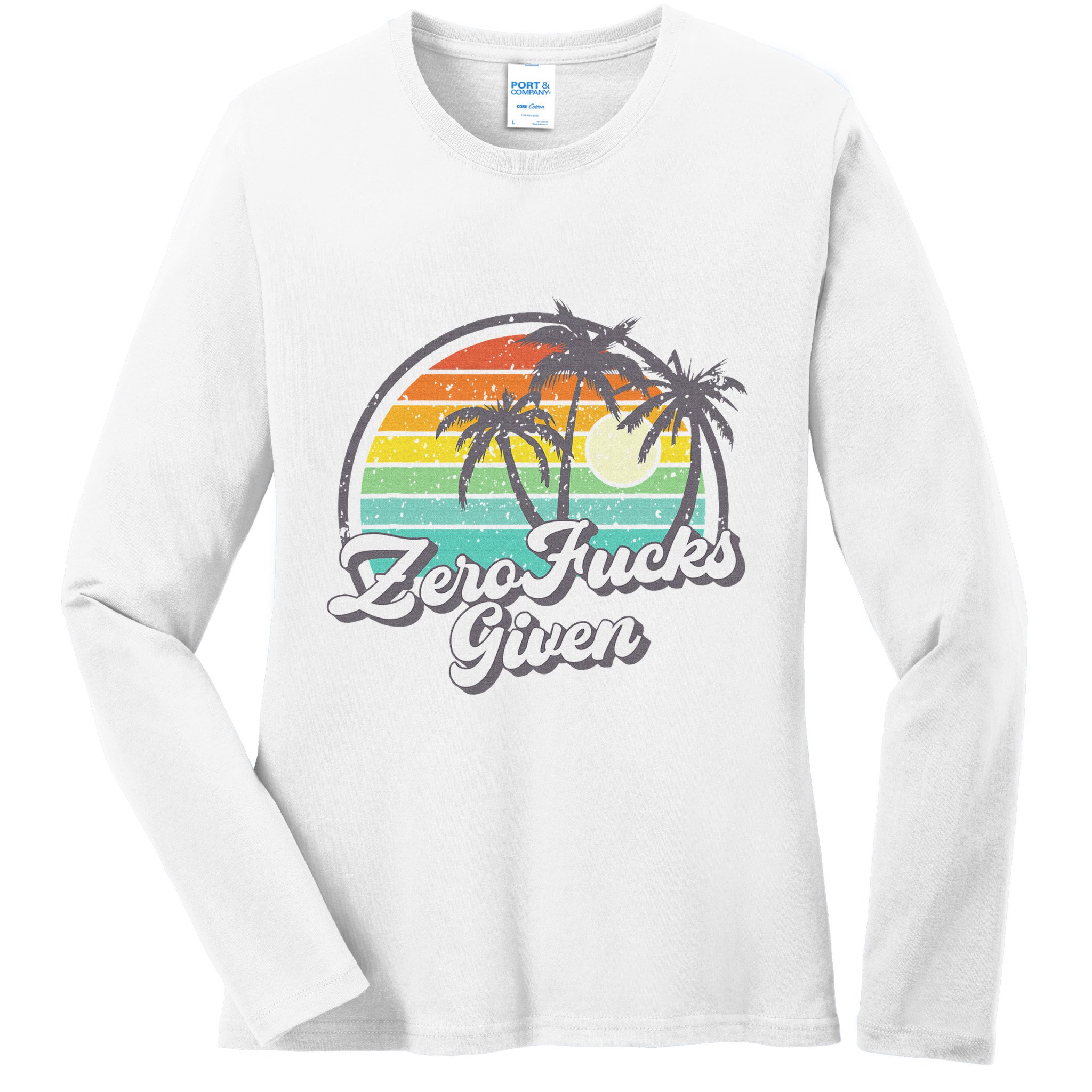 Zero Fucks Given Ladies Long Sleeve Shirt