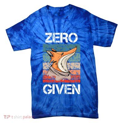 Zero Fox Given Fucks Funny Saying Gift Meaningful Gift Tie-Dye T-Shirt