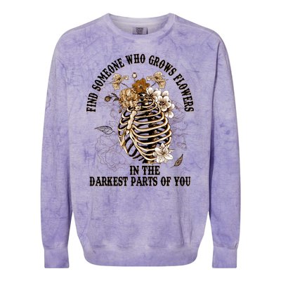 Zach Find Someone Who Grows Flowers In The Darkest Parts Of You Colorblast Crewneck Sweatshirt