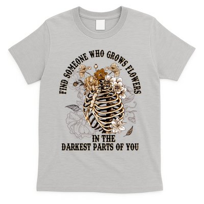 Zach Find Someone Who Grows Flowers In The Darkest Parts Of You T-Shirt