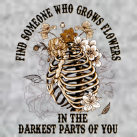 Zach Find Someone Who Grows Flowers In The Darkest Parts Of You T-Shirt