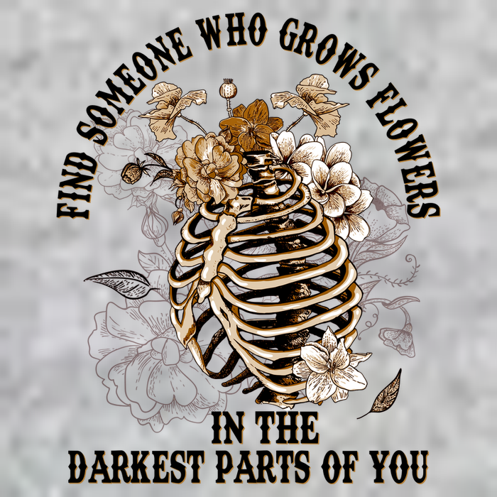Zach Find Someone Who Grows Flowers In The Darkest Parts Of You T-Shirt