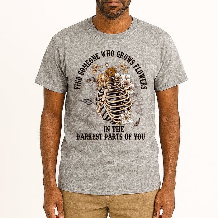 Zach Find Someone Who Grows Flowers In The Darkest Parts Of You Tall T-Shirt