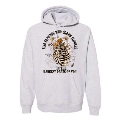 Zach Find Someone Who Grows Flowers In The Darkest Parts Of You Premium Hoodie