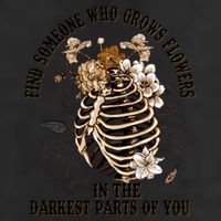 Zach Find Someone Who Grows Flowers In The Darkest Parts Of You Cool Comfort Performance Bucket Hat