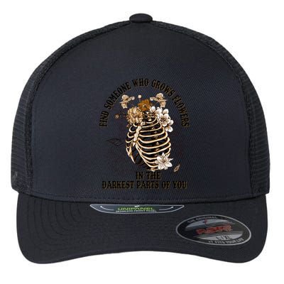 Zach Find Someone Who Grows Flowers In The Darkest Parts Of You Flexfit Unipanel Trucker Cap