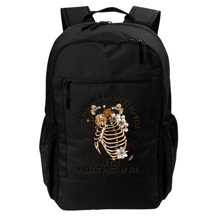 Zach Find Someone Who Grows Flowers In The Darkest Parts Of You Backpack