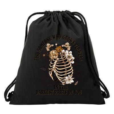 Zach Find Someone Who Grows Flowers In The Darkest Parts Of You Drawstring Bag