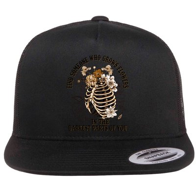 Zach Find Someone Who Grows Flowers In The Darkest Parts Of You Flatbill Hat