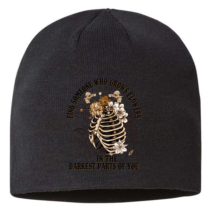 Zach Find Someone Who Grows Flowers In The Darkest Parts Of You Sustainable Beanie