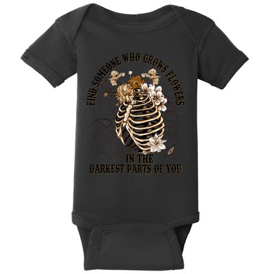 Zach Find Someone Who Grows Flowers In The Darkest Parts Of You Baby Bodysuit