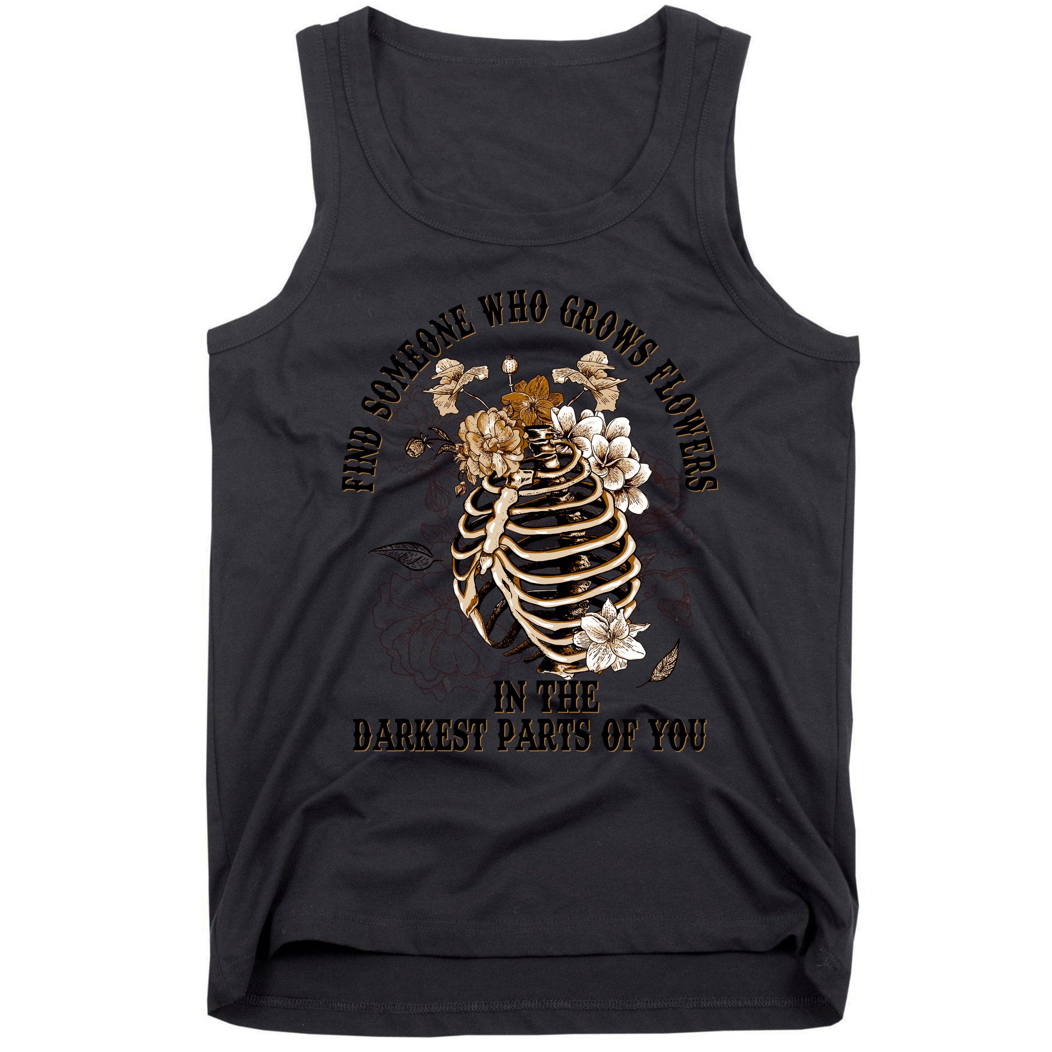 Zach Find Someone Who Grows Flowers In The Darkest Parts Of You Tank Top