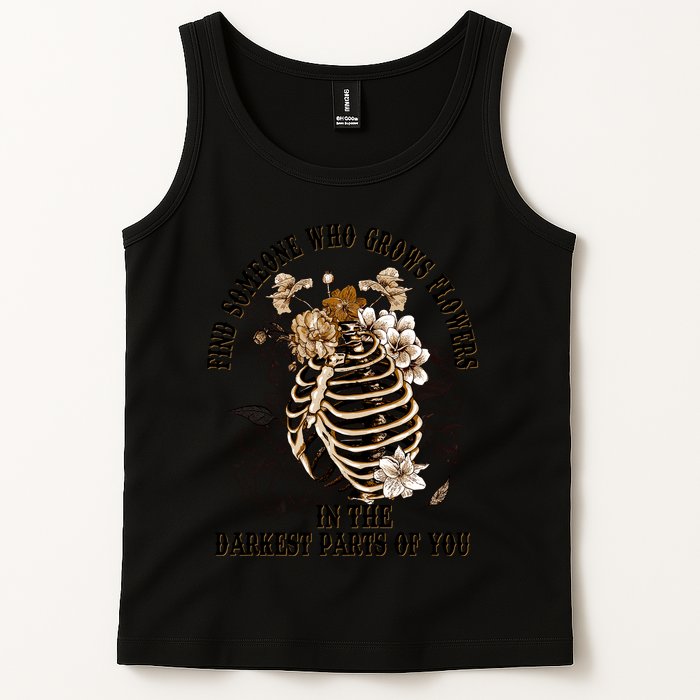 Zach Find Someone Who Grows Flowers In The Darkest Parts Of You Tank Top