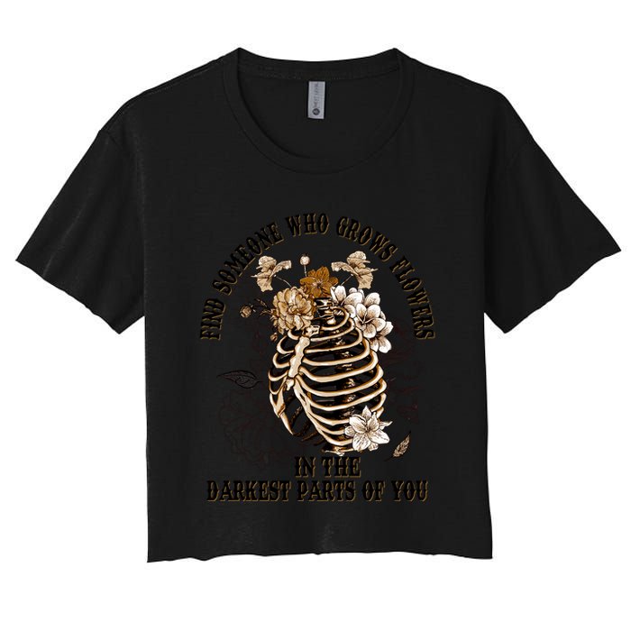 Zach Find Someone Who Grows Flowers In The Darkest Parts Of You Crop Top