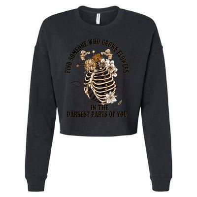 Zach Find Someone Who Grows Flowers In The Darkest Parts Of You Cropped Pullover Crew