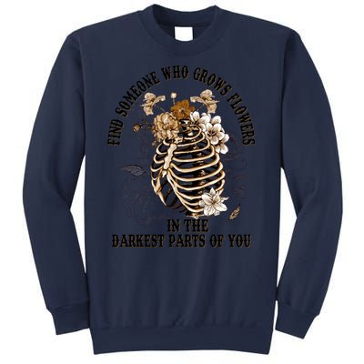 Zach Find Someone Who Grows Flowers In The Darkest Parts Of You Sweatshirt