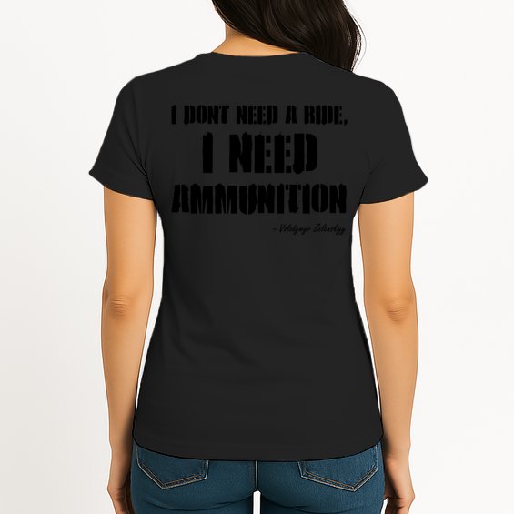 Zelensky Green Cross Ukraine I Dont Need A Ride I Need Ammunition Front&Back Womens T-Shirt