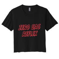 Zero Gag Reflex Meme Funny Bachelorette Party Women's Crop Top Tee