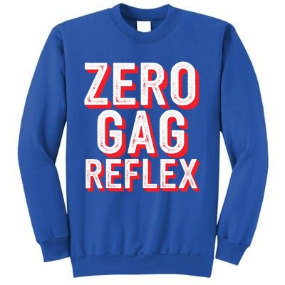 Zero Gag Reflex Sweatshirt