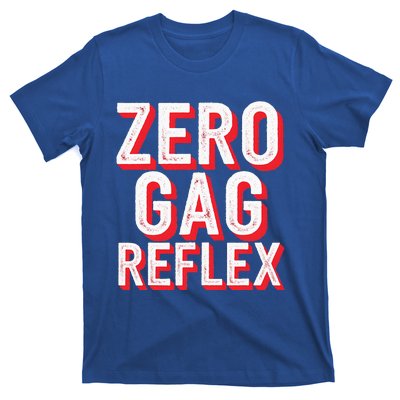 Zero Gag Reflex T-Shirt