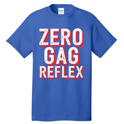 Zero Gag Reflex Tall T-Shirt