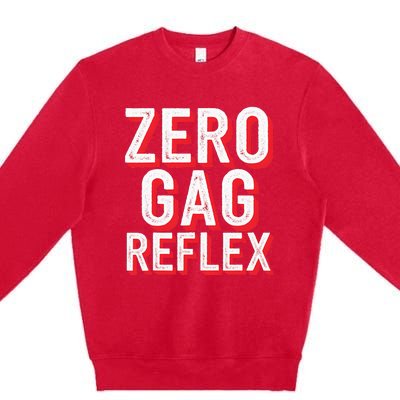 Zero Gag Reflex Premium Crewneck Sweatshirt