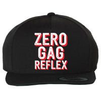 Zero Gag Reflex Meme Funny Bachelorette Party Wool Snapback Cap