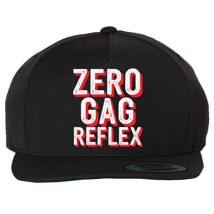 Zero Gag Reflex Meme Funny Bachelorette Party Wool Snapback Cap